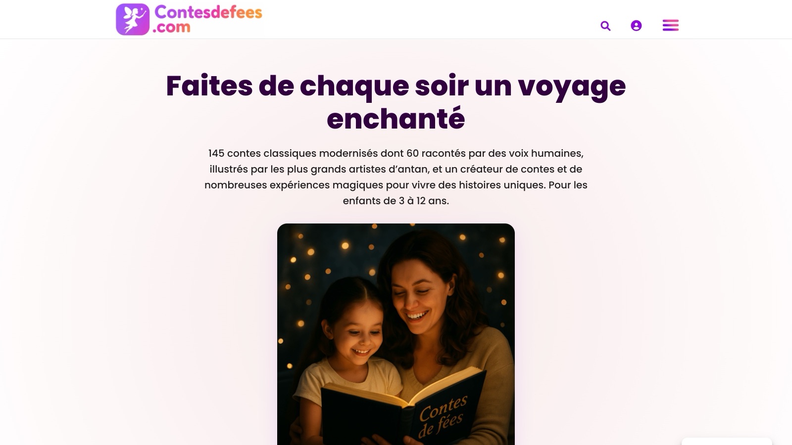 La promesse de Contes de Fées sur sa page d'accueil : 145 contes classiques modernisés, dont 60 racontés par des voix humaines, pour les enfants de 3 à 12 ans.